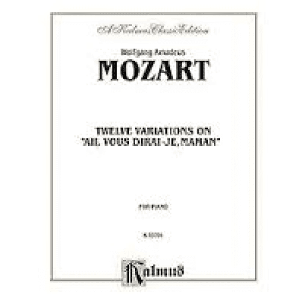 Mozart - Twelve Variations on " Ah, Vous Dirai - Je Maman" for Piano.