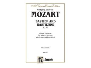 Wolfgang Amadeus Mozart: Bastien and Bastienne K.50 - Vocal Score (Soli, Piano & Orchestra)