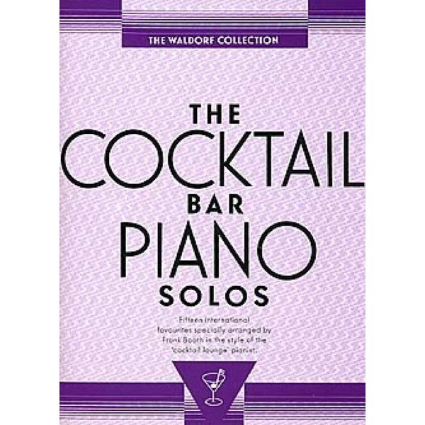 The Cocktail Bar Piano Solos: The Waldorf Collection