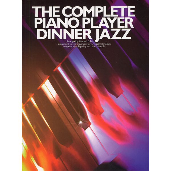 The Complete Piano Player: Dinner Jazz - Kenneth Baker