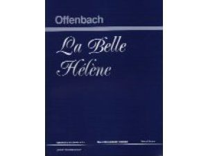 La Belle  Helene: Jacques Offenbach - Vocal Operatic Score