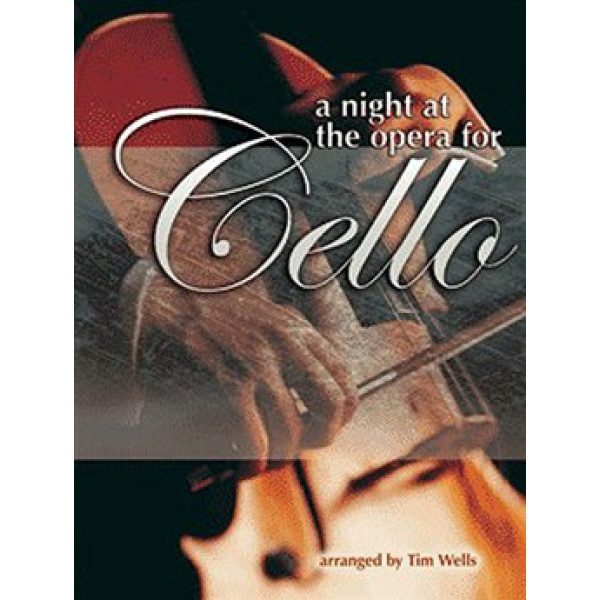 A Night at the Opera for Cello - Tim Wells