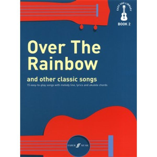 Easy Uke Library: Book 2 - Over the Rainbow and Other Classic Songs