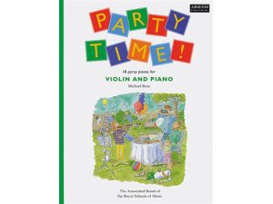 ABRSM: Party Time! 18 Party Pieces for Violin & Piano - Michael Rose