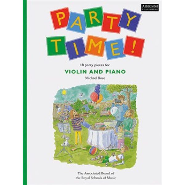 ABRSM: Party Time! 18 Party Pieces for Violin & Piano - Michael Rose