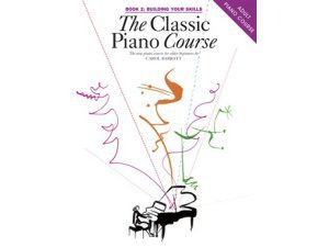 The Classic Piano Course - Book 2: Building Your Skills - Carol Barratt