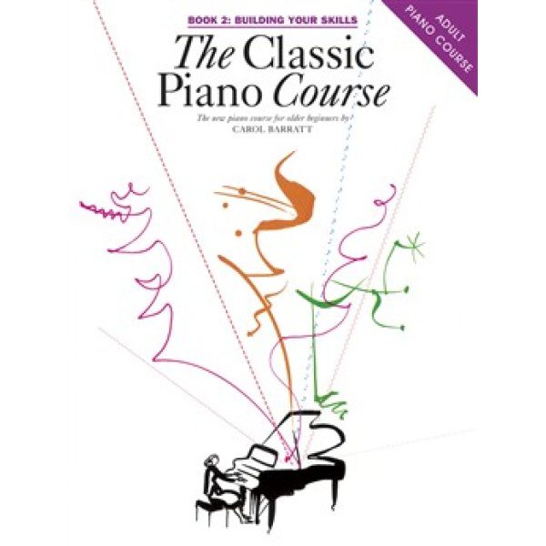 The Classic Piano Course - Book 2: Building Your Skills - Carol Barratt