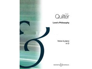 Roger Quilter: Love's Philosophy - Voice & Piano in D