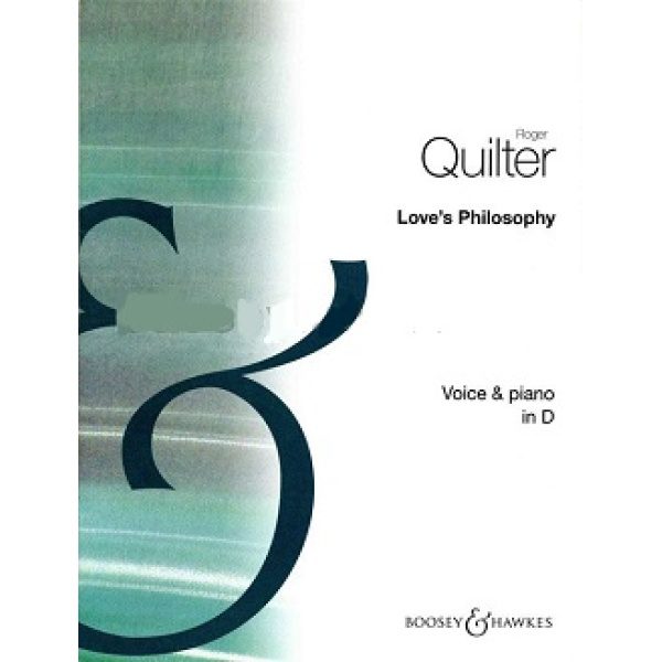Roger Quilter: Love's Philosophy - Voice & Piano in D