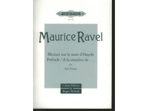 Maurice Ravel - Menuet Sur Le Nom De Haydn, Prelude And A La Maniere De...  for Piano.