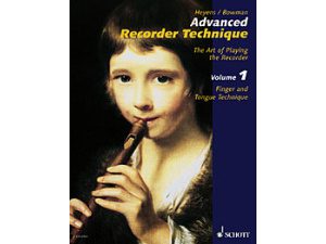 Advanced Recorder Technique: The Art of Playing the Recorder Volume 1: Finger and Tongue Technique - Heyens/Bowman