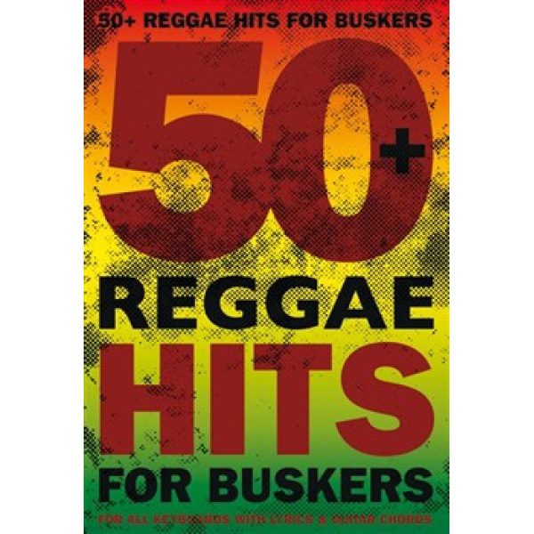 50 Reggae Hits for Buskers (Melody Line, Full Lyrics & Chords)