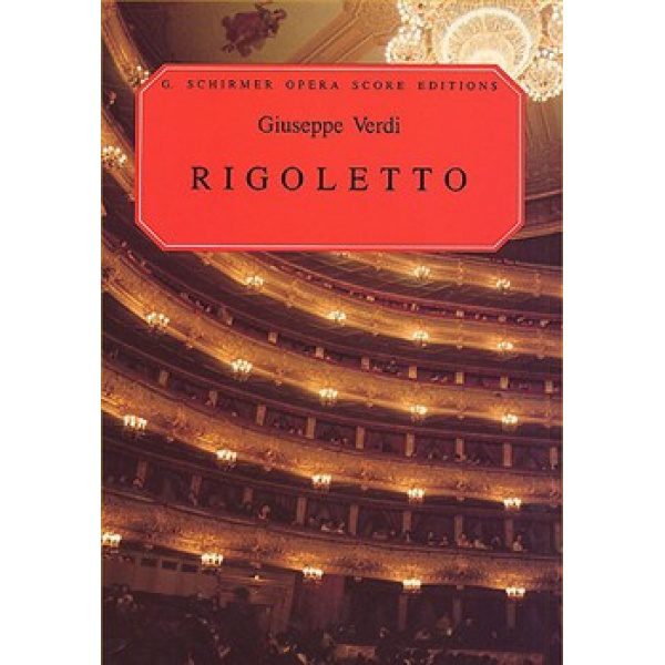 G. Schirmer Opera Score Editions: Rigoletto - Giuseppe Verdi