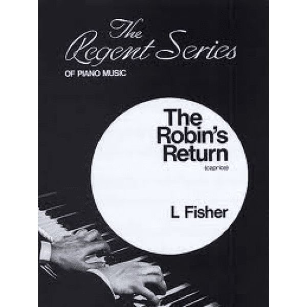 L. Fisher The Robin's Return. - Piano.