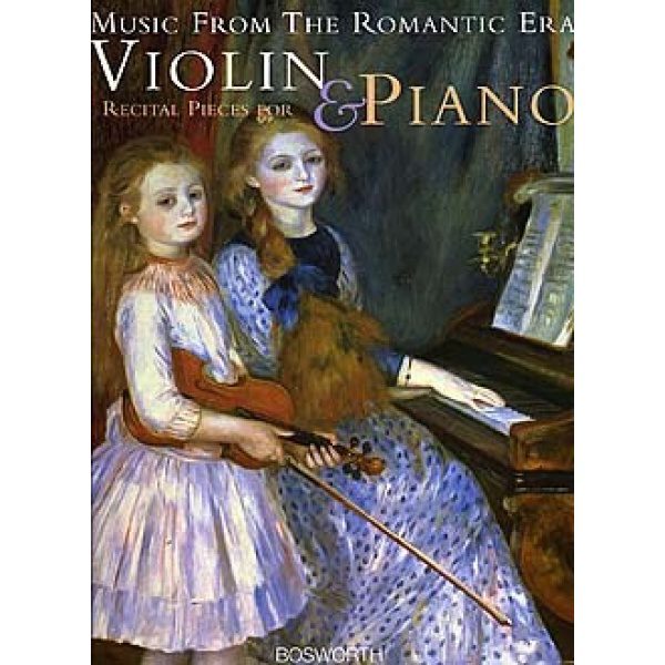 Music from the Romantic Era: Recital Pieces for Violin & Piano