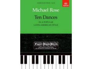 Michael Rose - Ten Dances (In a Popular Latin-American Style) for Piano.