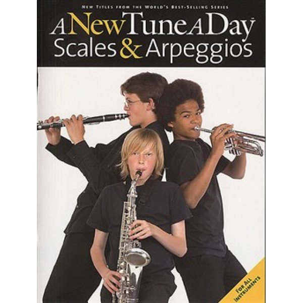 A New Tune a Day: Scales & Arpeggios - for All Instruments