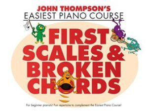 John Thompson's Easiest Piano Course - First Scales & Broken Chords