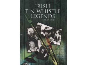 "IRISH TIN WHISTLE LEGENDS" By Tommy Walsh