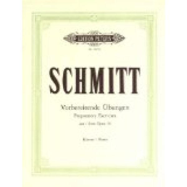Schmitt - Preparatory Exercises (Vorbereitende Ubungen) Op. 16 for Piano.
