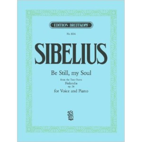 Sibelius: Be Still, My Soul - Finlandia Op. 26 (Voice & Piano)