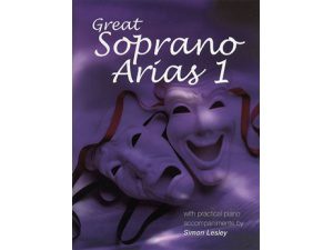 Great Soprano Arias 1: Voice & Piano - Simon Lesley