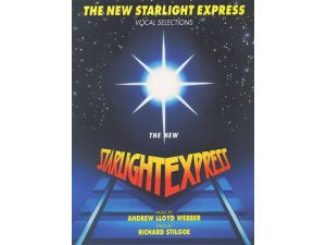 The New Starlight Express: Piano, Vocal & Guitar (PVG) - Andrew Lloyd Webber & Richard Stilgoe