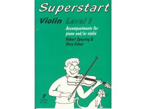 Superstart Violin: Level 1 Accompaniments for Piano and/or Violin - Robert Spearing & Mary Cohen