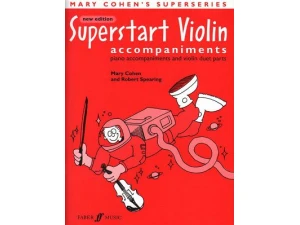 Superstart Violin: Piano Accompaniments and Violin Duet Parts - Mary Cohen & Robert Spearing