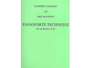 Tankard & Harrison - Pianoforte Technique on an Hour a Day.