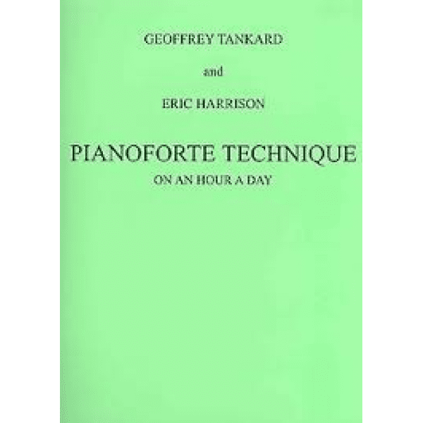 Tankard & Harrison - Pianoforte Technique on an Hour a Day.