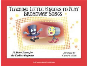 Teaching Little Fingers to Play - Broadway Songs for Easy Piano.
