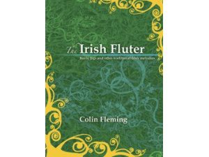 THE IRISH FLUTER- Reels, Jigs and other traditional Irish Melodies Colin Fleming