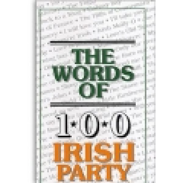 THE WORDS OF 100 IRISH PARTY SONGS Volume Two