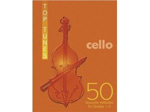 Top Tunes Cello: 50 Favourite Melodies for Grades 1-3 - Michael Garbutt