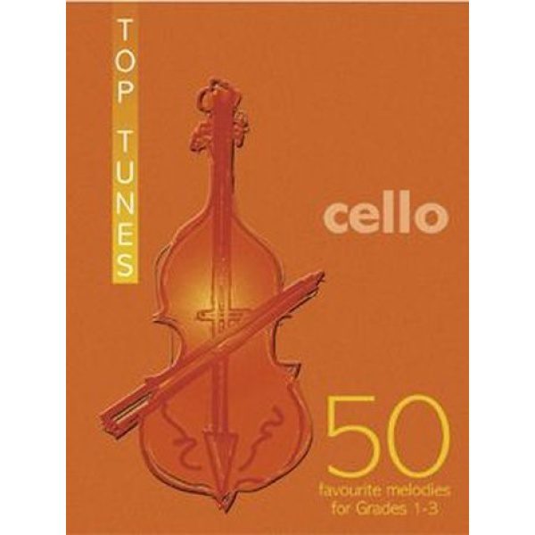 Top Tunes Cello: 50 Favourite Melodies for Grades 1-3 - Michael Garbutt