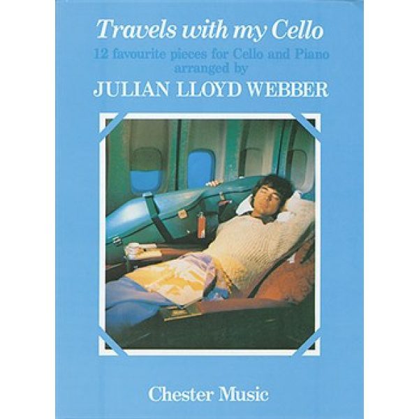 Travels with my Cello: 12 Favourite Pieces for Cello & Piano - Julian Lloyd Webber