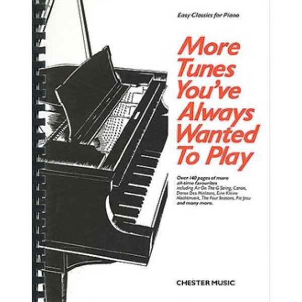 More Tunes You've Always Wanted to Play - Easy Classics for Piano.