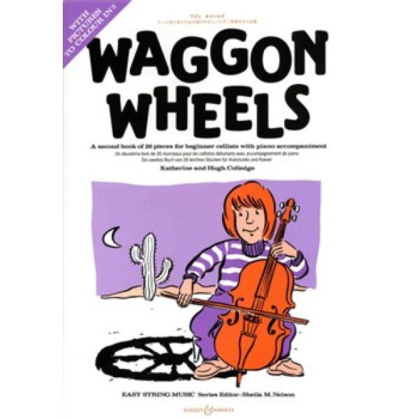 Wagon Wheels: 26 Pieces for Beginner Cellists with Piano Accompaniment - Katherine & Hugh Colledge