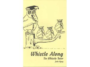"Whistle Along" Tin Whistle Tutor-Julie Ryng