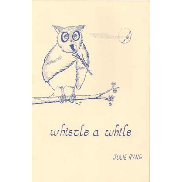 "Whistle A While" By Julie Ryng