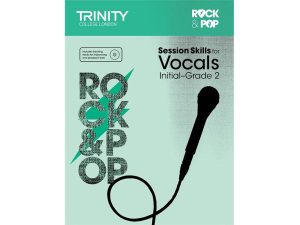 Trinity College London - Rock + Pop Session Skills For Vocals - Initial - Gd 2