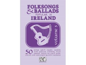 Folksongs And Ballads Popular In Ireland - Volume 5