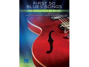 First 50 - Blues Songs You Should Play On Guitar