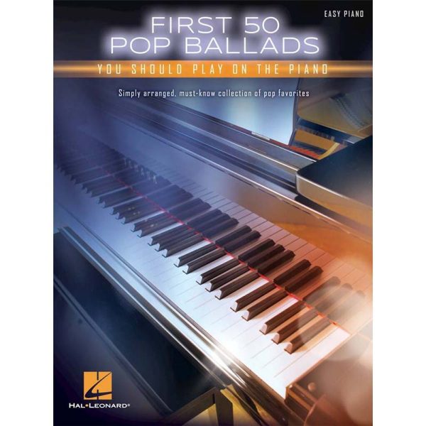 First 50 - Pop Ballads You Should Play On Piano - Easy Piano