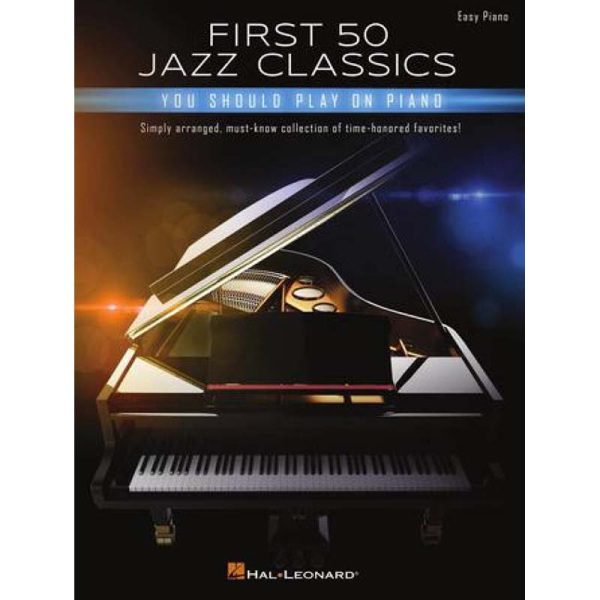 First 50 - Jazz Classics You Should Play On Piano - Easy Piano