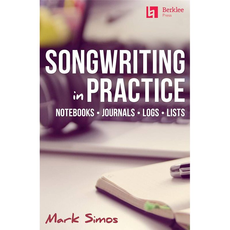 Songwriting In Practice - Mark Simos