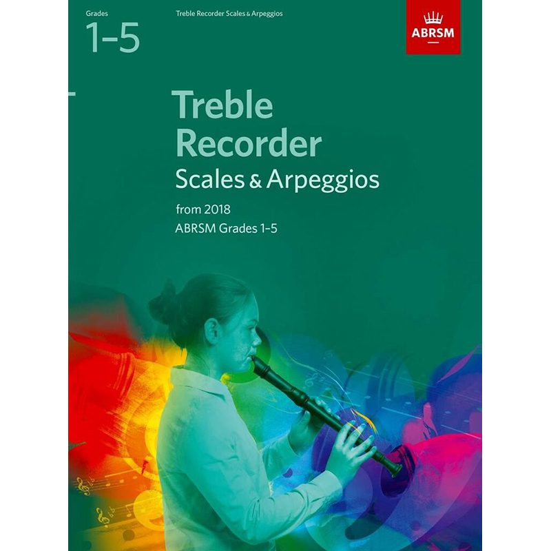 ABRSM - Treble Recorder - Scales + Arpeggios - Grades 1-5