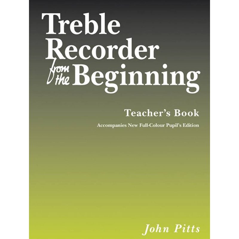 Treble Recorder From The Beginning -  Teachers Book - John Pitts