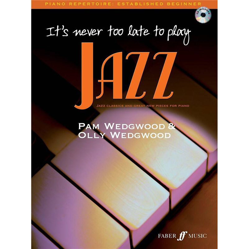 It's Never too Late... To Play Jazz - Pam Wedgwood